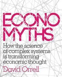 Ekonómia, manažment, marketing Economyths - David Orrell