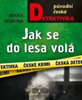 Detektívky, trilery, horory Jak se do lesa volá - Marie Horová