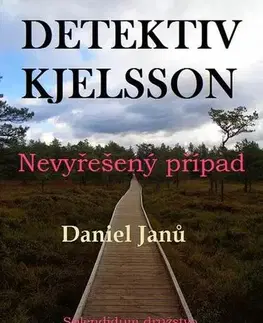 Detektívky, trilery, horory Nevyřešený případ - Daniel Janů
