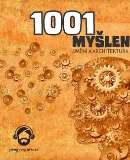 História Progres Guru 1001 myšlenek: část Umění a Architektura