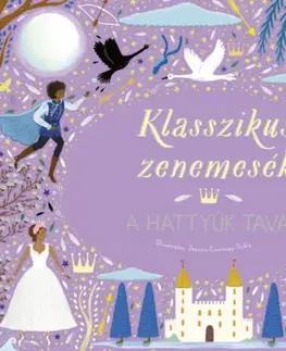 Rozprávky Klasszikus zenemesék: Hattyúk tava