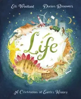 Encyklopédie pre deti a mládež - ostatné Life - Elli Woollard,Dorien Brouwers