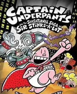 Cudzojazyčná literatúra Captain Underpants and the Sensational Saga of Sir Stinks-A-Lot - Dav Pilkey