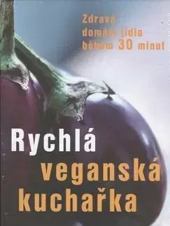 Vegetariánska kuchyňa Rychlá veganská kuchařka - Robin Robertson