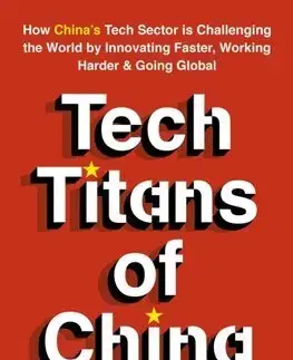 Podnikanie, obchod, predaj The New Tech Titans of China - Rebecca A. Fannin