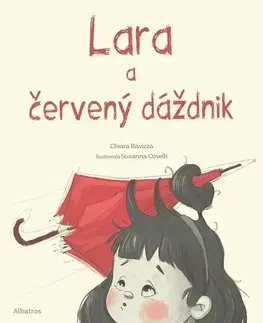 Pre deti a mládež - ostatné Lara a červený dáždnik - Chiara Ravizza,Magdaléna Poppelková