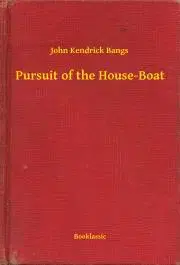 Svetová beletria Pursuit of the House-Boat - John Kendrick Bangs