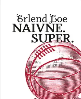 Romantická beletria Naivne. Super. - Loe Erlend