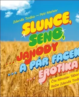 Česká beletria Supraphon Slunce, seno...jahody...a pár facek...erotika - audiokniha CD