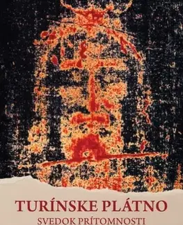 Náboženstvo - ostatné Turínske plátno - svedok prítomnosti - Emanuela Marinelli