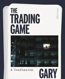 Biografie - ostatné The Trading Game - Gary Stevenson
