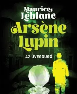 Detektívky, trilery, horory Arsene Lupin - Az üvegdugó - Maurice Leblanc