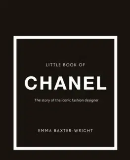 Dizajn, úžitkové umenie, móda Little Book of Chanel - Baxter-Wright Emma