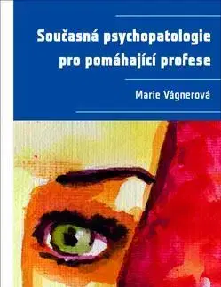 Medicína - ostatné Současná psychopatologie pro pomáhající profese