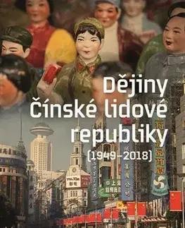 Svetové dejiny, dejiny štátov Dějiny Čínské lidové republiky (1949-2018) - Ivana Bakešová