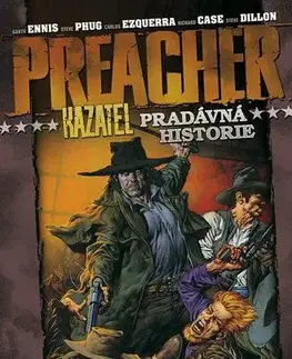 Komiksy Preacher Kazatel - Pradávná historie - Steve Dillon,Garth Ennis