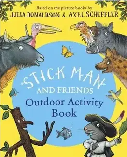 Pre deti a mládež - ostatné Stick Man and Friends Outdoor Activity Book - Julia Donaldson,Axel Scheffler