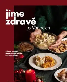 Kuchárky - ostatné Jíme zdravě o Vánocích