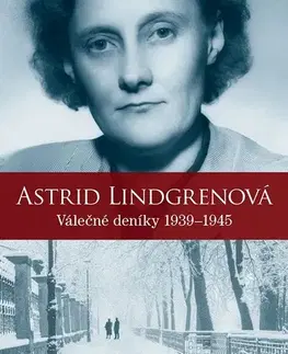Biografie - ostatné Astrid Lindgrenová - Astrid Lindgren,Kerstin Ekmanová,Karin Nyman
