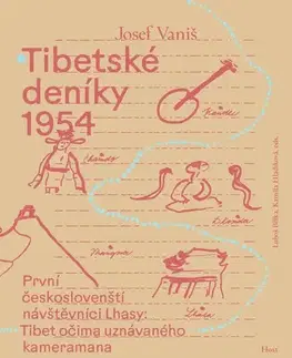Cestopisy Tibetské deníky 1954. První českoslovenští návštěvníci Lhasy 2 - Josef Vaniš