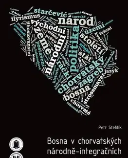 Pre vysoké školy Bosna v chorvatských národně-integračních ideologiích 19. století - Petr Stehlík