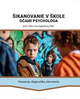 Psychológia, etika Šikanovanie v škole očami psychológa - Eva Gajdošová