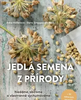 Zdravá výživa, diéty, chudnutie Jedlá semena z přírody - Anke Höllerová,Doris Grappendorfová,Rudolf Rada