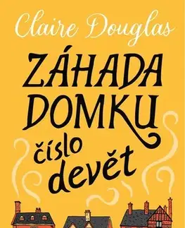 Detektívky, trilery, horory Záhada domku číslo devět - Claire Douglas,Michael Chlum