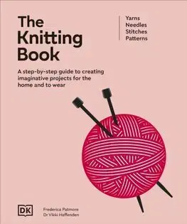 Pletenie, hačkovanie, vyšívanie, paličkovanie The Knitting Book - Vikki Haffenden,Frederica Patmore