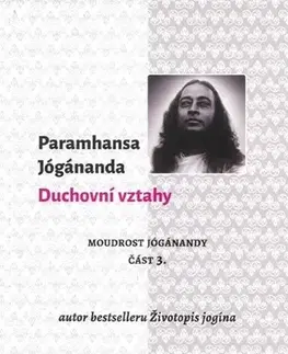 Duchovný rozvoj Duchovní vztahy - Jógánanda Paramhansa,Daiana Krhutová