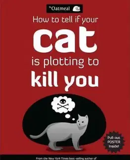 Cudzojazyčná literatúra How to tell if Your Cat is Plotting to Kill You - Matthew Inman