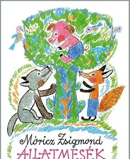 Rozprávky Állatmesék - Zsigmond Móricz