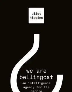 Fejtóny, rozhovory, reportáže We Are Bellingcat - Eliot Higgins