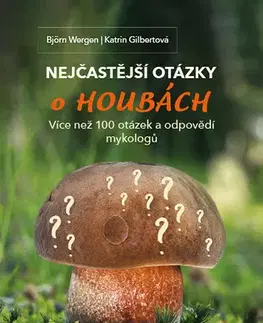 Hobby - ostatné Nejčastější otázky o houbách - Björn Wergen