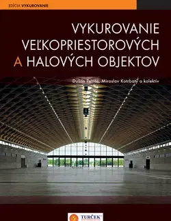 Veda, technika, elektrotechnika Vykurovanie veľkopriestorových a halových objektov - Kolektív autorov
