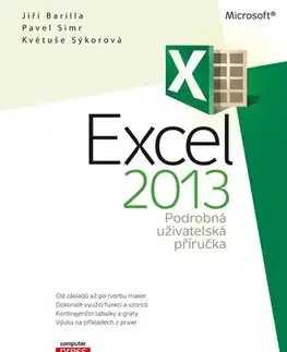 Počítačová literatúra - ostatné Excel 2013 - Jiří Barilla,Pavel Simr,Květuše Sýkorová