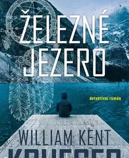 Detektívky, trilery, horory Železné jezero - William Kent Krueger,Marie Válková
