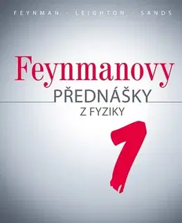 Astronómia, vesmír, fyzika Feynmanovy přednášky z fyziky 1.díl, 3. vydání - Feynman Richard Phillips,Matthew Sands,Miroslav Myška,Ivan Štoll,Robert Leighton