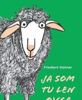 Pre deti a mládež - ostatné Ja som tu len ovca - Friedbert Stohner,Ján Jambor