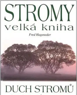 Duchovný rozvoj Stromy - velká kniha (Duch stromů) - Fred Hageneder