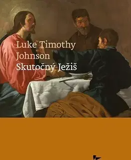 Kresťanstvo Skutočný Ježiš - Luke Timothy Johnson