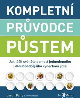 Zdravie, životný štýl Kompletní průvodce půstem - Jason Fung,Jimmy Moore