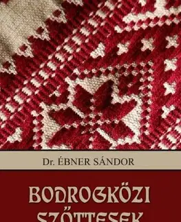 Sociológia, etnológia Bodrogközi szőttesek - Dr. Sándor Ébner