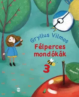 Básničky a hádanky pre deti Félperces mondókák 3. - Vilmos Gryllus