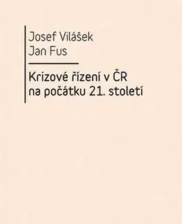 Právo ČR Krizové řízení v ČR na počátku 21.století - Jan Fus,Josef Vilášek