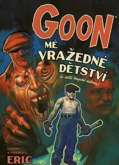 Komiksy Goon 2 Mé vražedné dětství - Eric Powell