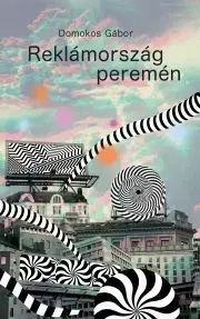 Svetová beletria Reklámország peremén - Domokos Gábor