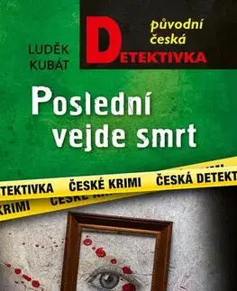 Detektívky, trilery, horory Poslední vejde smrt - Luděk Kubát
