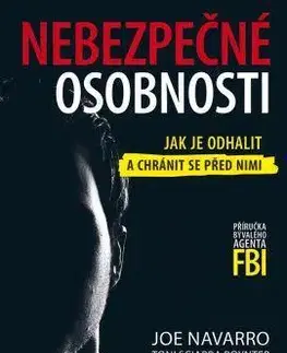 Psychológia, etika Nebezpečné osobnosti - Joe Navarro,Toni Sciarra Poynter