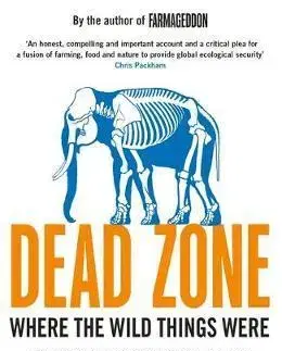Cudzojazyčná literatúra Dead Zone - Where the Wild Things Were - Philip Lymbery